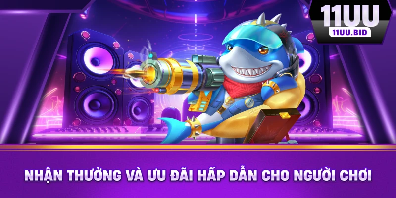 Nhận thưởng và ưu đãi hấp dẫn cho người chơi Nhận thưởng và ưu đãi hấp dẫn cho người chơi