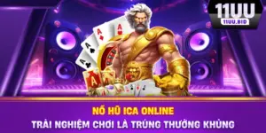 Nổ Hũ ICA Online – Trải Nghiệm Chơi Là Trúng Thưởng Khủng